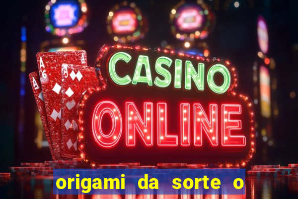 origami da sorte o que escrever